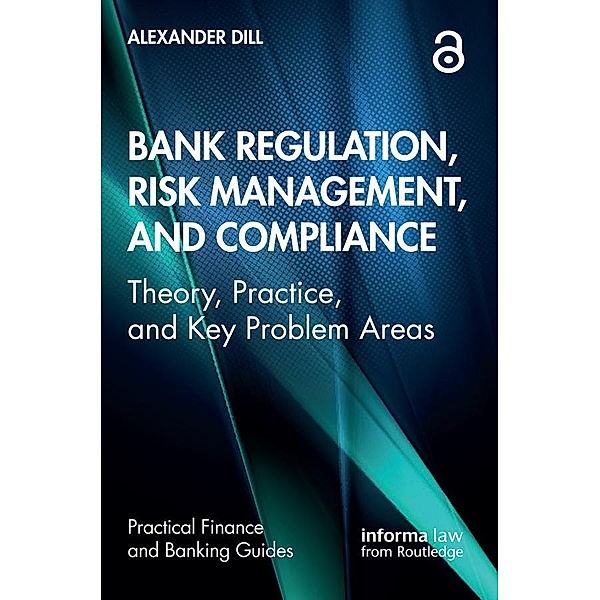 Bank Regulation, Risk Management, and Compliance, Alexander Dill