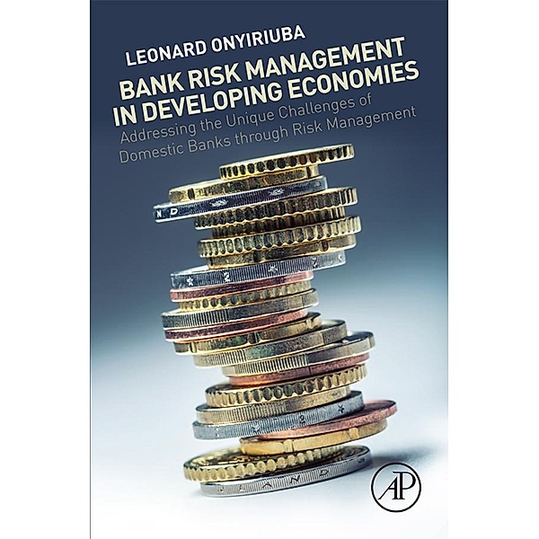 Bank Risk Management in Developing Economies, Leonard Onyiriuba
