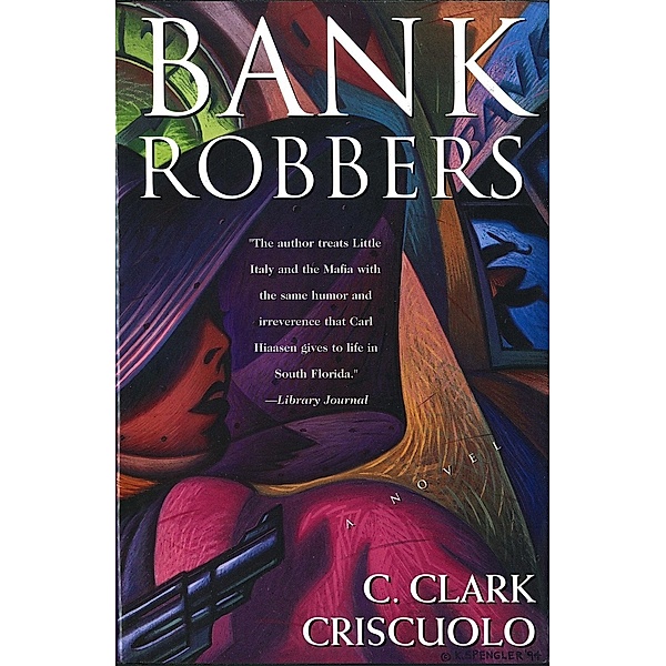 Bank Robbers, C. Clark Criscuolo