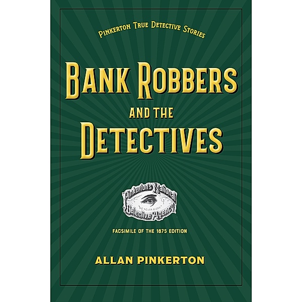 Bank Robbers and the Detectives, Allan Pinkerton