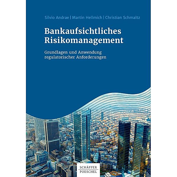 Bankaufsichtliches Risikomanagement, Silvio Andrae, Martin Hellmich, Christian Schmaltz
