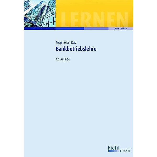 Bankbetriebslehre, Arno Peppmeier, Gerold Kurz