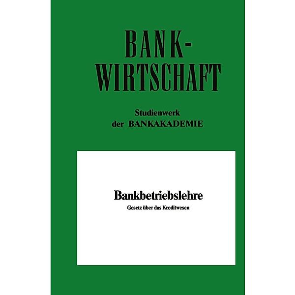 Bankbetriebslehre / Gabler-Studientexte, Volkhard Szagunn