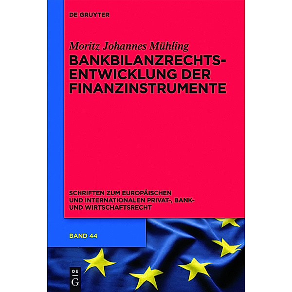Bankbilanzrechtsentwicklung der Finanzinstrumente, Moritz J. Mühling