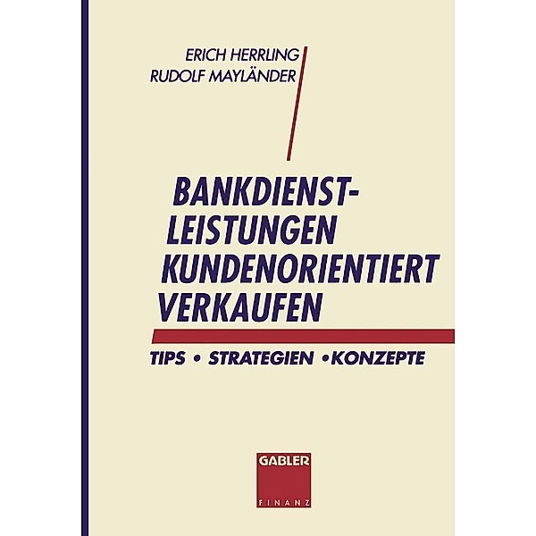 Bankdienstleistungen kundenorientiert verkaufen, Erich Herrling, Mayländer Rudolf