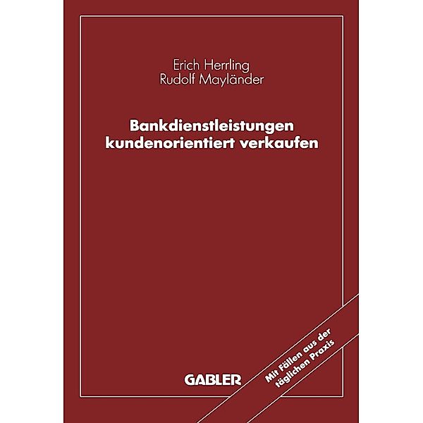 Bankdienstleistungen kundenorientiert verkaufen, Erich Herrling, Rudolf Mayländer