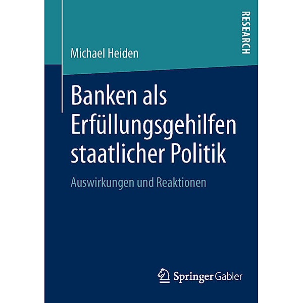 Banken als Erfüllungsgehilfen staatlicher Politik, Michael Heiden