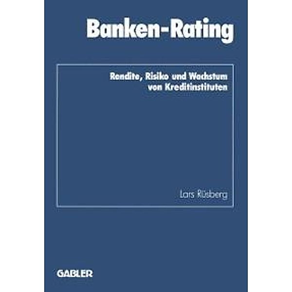 Banken-Rating / Schriftenreihe des Instituts für Kredit- und Finanzwirtschaft Bd.16, Lars Rüsberg