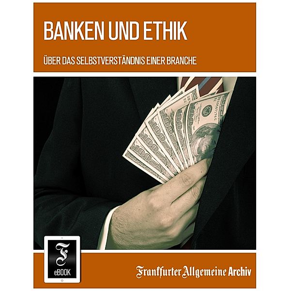Banken und Ethik, Frankfurter Allgemeine Archiv