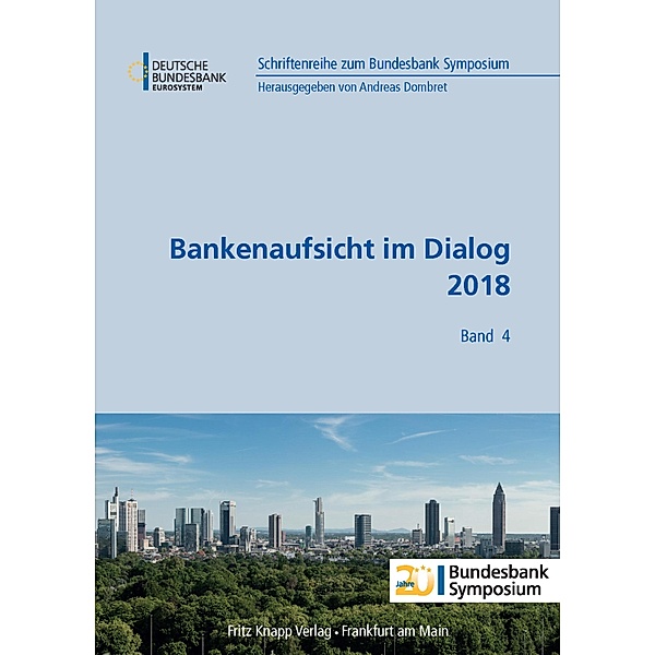 Bankenaufsicht im Dialog 2018 / Schriftenreihe zum Bundesbank Symposium Bd.4