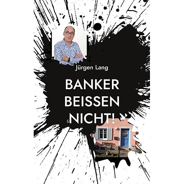 Banker beißen nicht!, Jürgen Lang