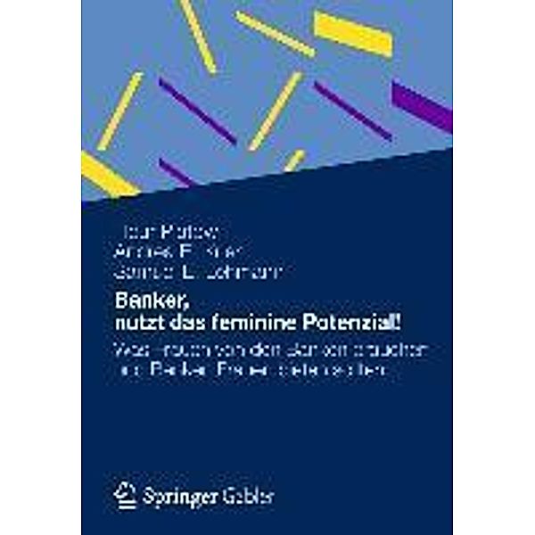 Banker, nutzt das feminine Potenzial!, Fleur Platow, Andrea E. Krier, Samuel E. Lehmann