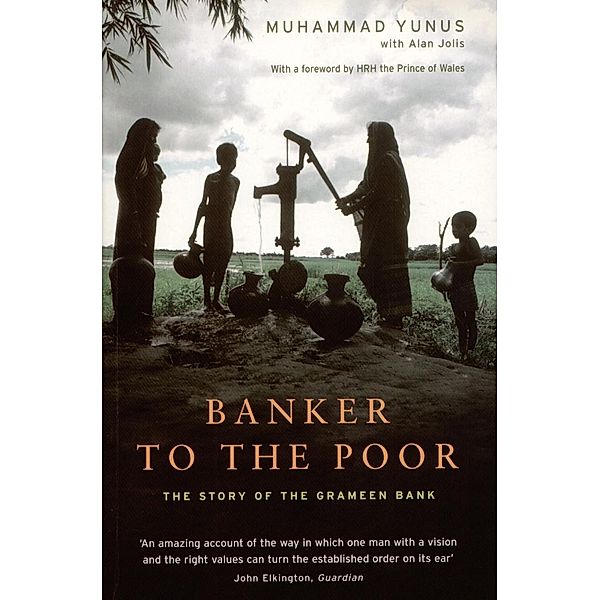 Banker to the Poor, Muhammad Yunus