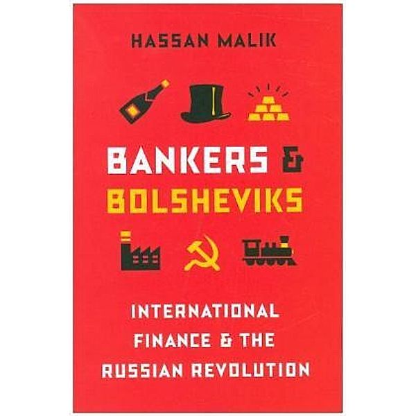 Bankers and Bolsheviks - International Finance and the Russian Revolution, Hassan Malik
