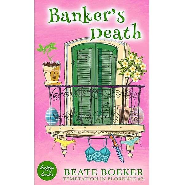 Banker's Death / Temptation in Florence Bd.3, Beate Boeker