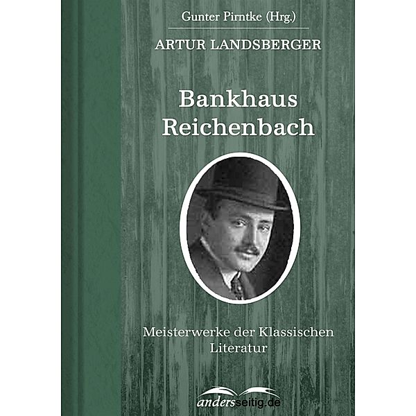 Bankhaus Reichenbach / Meisterwerke der Klassischen Literatur, Artur Landsberger