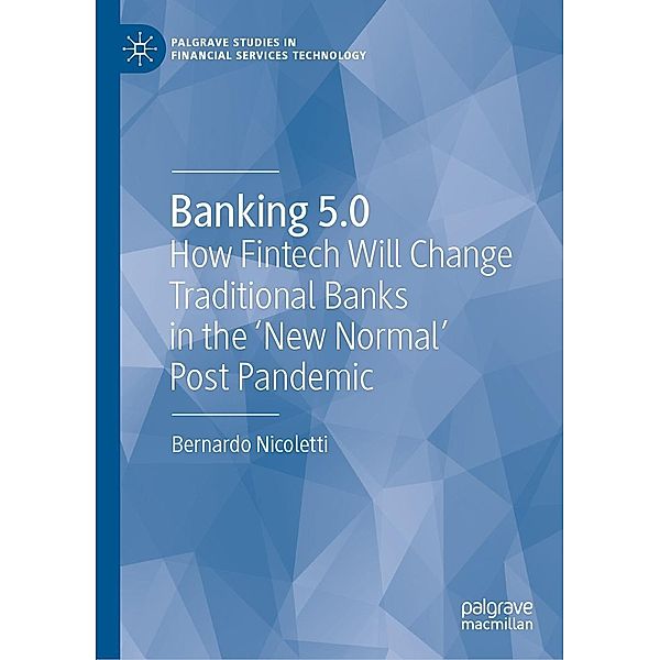 Banking 5.0 / Palgrave Studies in Financial Services Technology, Bernardo Nicoletti