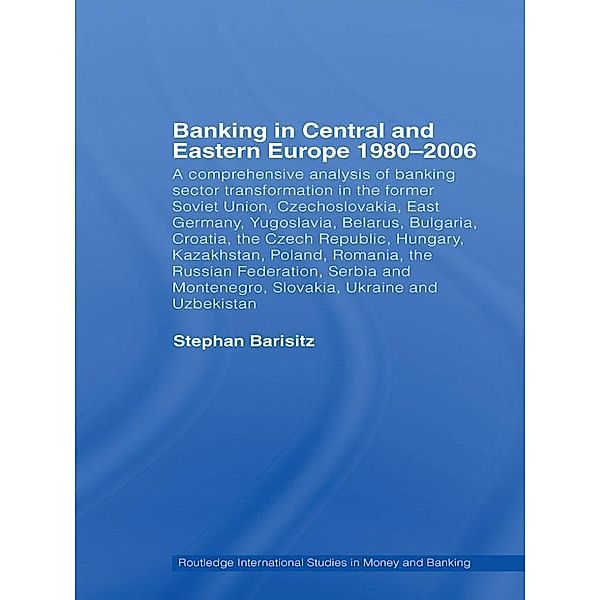 Banking in Central and Eastern Europe 1980-2006, Stephan Barisitz