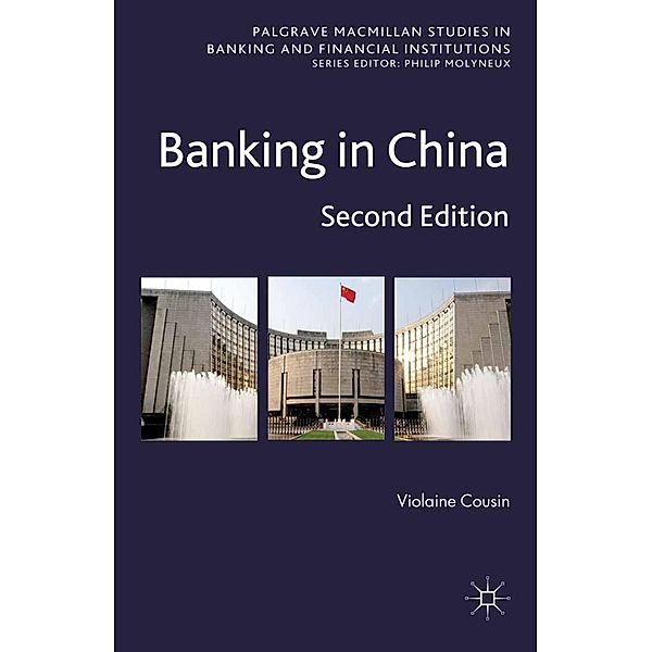 Banking in China / Palgrave Macmillan Studies in Banking and Financial Institutions, V. Cousin