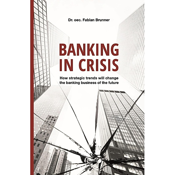Banking in Crisis, oec. Fabian Brunner