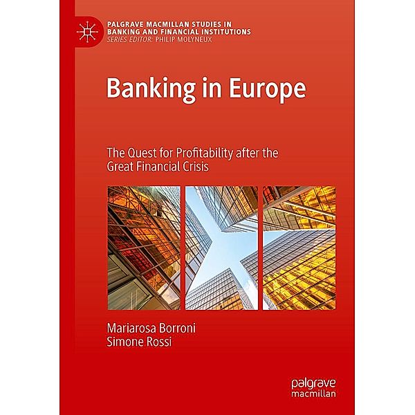 Banking in Europe / Palgrave Macmillan Studies in Banking and Financial Institutions, Mariarosa Borroni, Simone Rossi