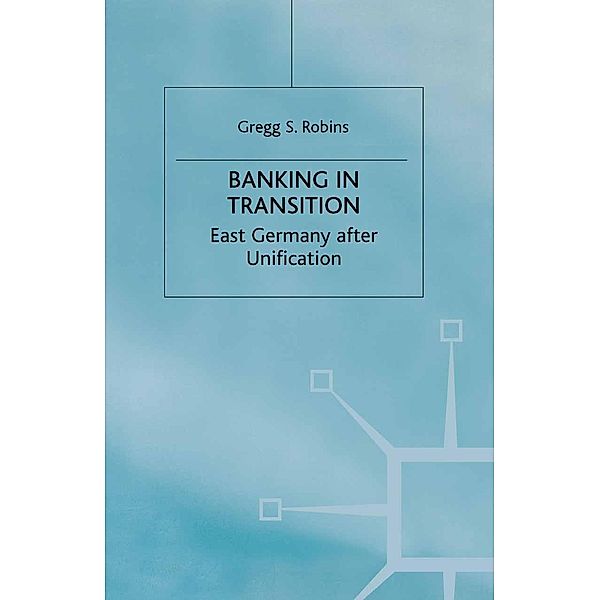 Banking in Transition / Studies in Economic Transition, G. Robins