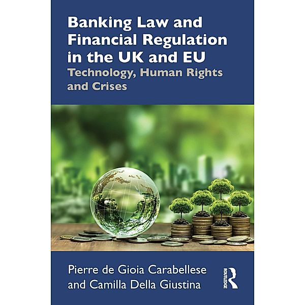 Banking Law and Financial Regulation in the UK and EU, Pierre de Gioia Carabellese, Camilla Della Giustina