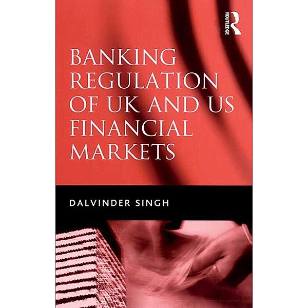 Banking Regulation of UK and US Financial Markets, Dalvinder Singh