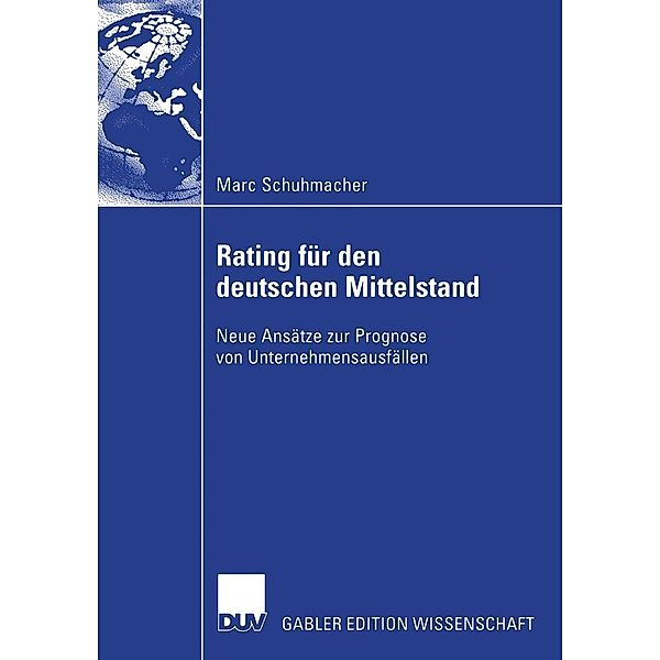 Bankinterne Rating-Systeme basierend auf Bilanz- und GuV-Daten für deutsche mittelständische Unternehmen, Marc Schuhmacher