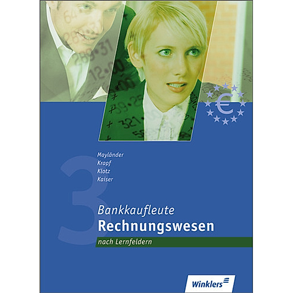 Bankkaufleute nach Lernfeldern: Bd.51 Rechnungswesen, Lernfelder 3, 8, 9, Rudolf Mayländer, Ulrich Klotz, Siegfried Kaiser
