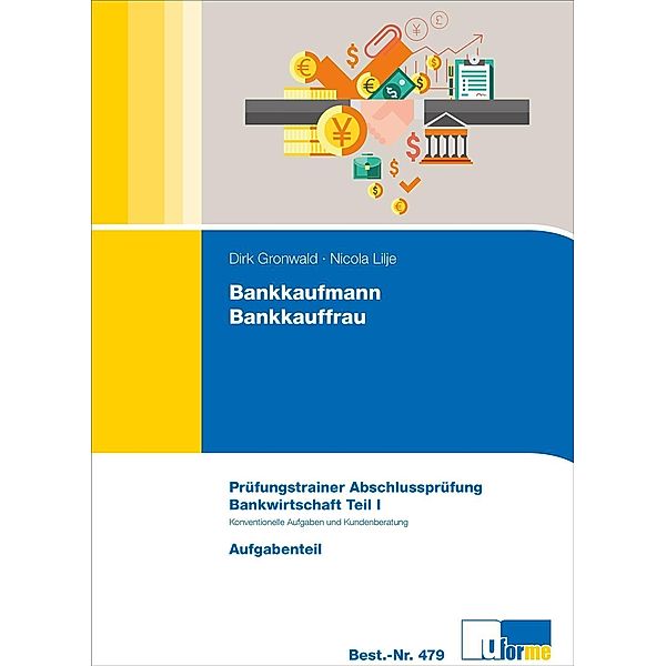 Bankkaufmann/Bankkauffrau, Prüfungstrainer Abschlussprüfung Bankwirtschaft, 2 Bde., Dirk Gronwald, Nicola Lilje