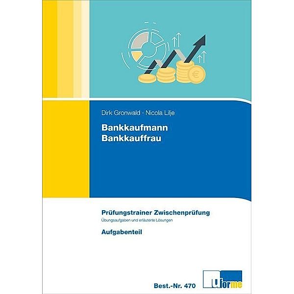 Bankkaufmann/Bankkauffrau, Prüfungstrainer Zwischenprüfung, 2 Bde., Dirk Gronwald, Nicola Lilje