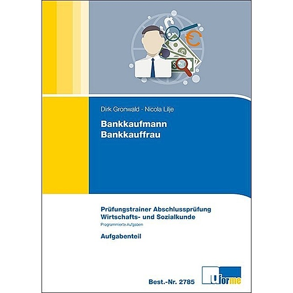 Bankkaufmann/Bankkauffrau - Prüfungstrainer Abschlussprüfung, Wirtschafts- und Sozialkunde, 2 Tle., Dirk Gronwald, Nicola Lilje