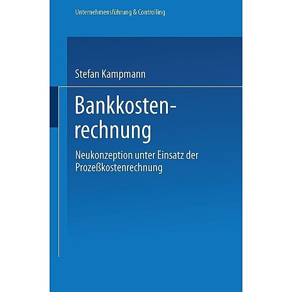 Bankkostenrechnung / Unternehmensführung & Controlling, Stefan Kampmann