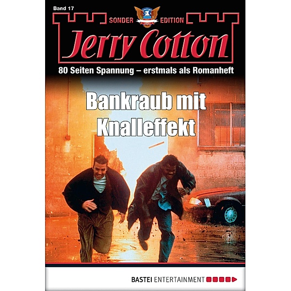 Bankraub mit Knalleffekt / Jerry Cotton Sonder-Edition Bd.17, Jerry Cotton