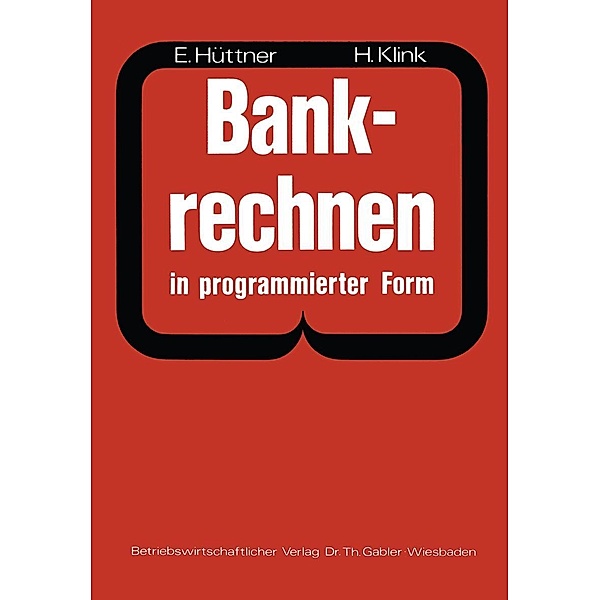 Bankrechnen in programmierter Form, Erich Hüttner, Hans Klink