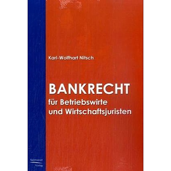 Bankrecht für Betriebswirte und Wirtschaftsjuristen, Karl-Wolfhart Nitsch