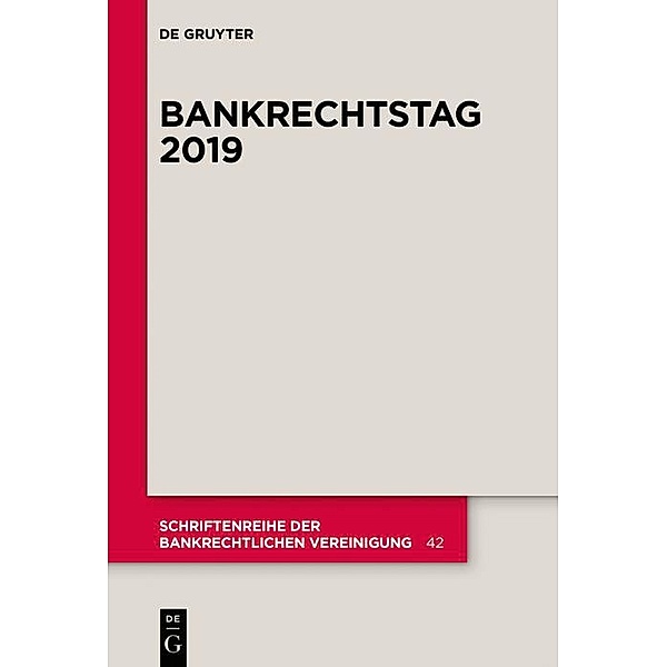 Bankrechtstag 2019 / Schriftenreihe der Bankrechtlichen Vereinigung Bd.42