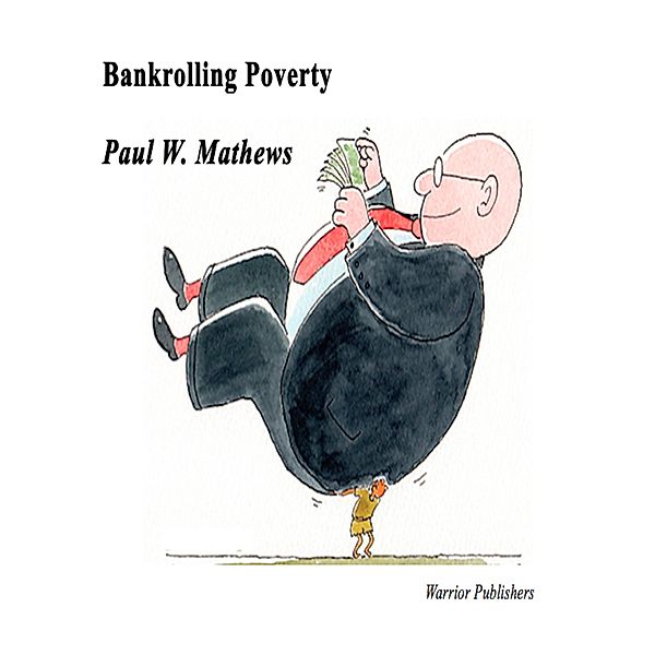 Bankrolling Poverty, Paul Mathews