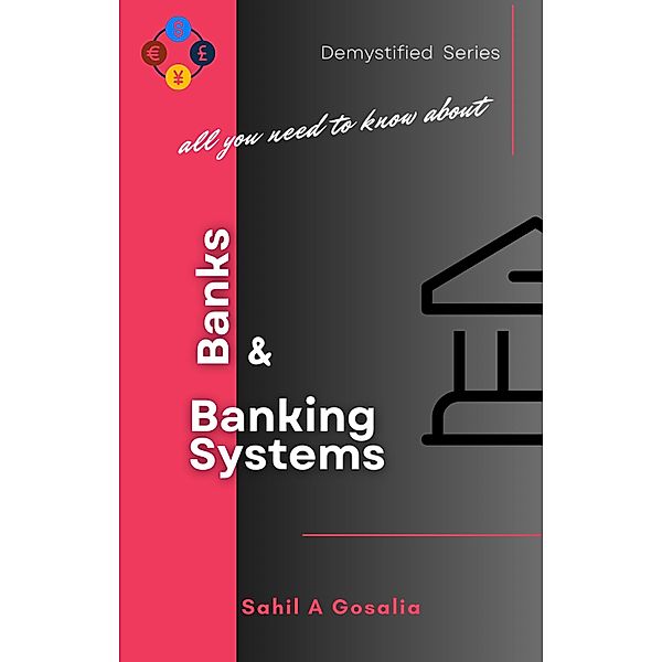 Banks & Banking Systems, Sahil Gosalia