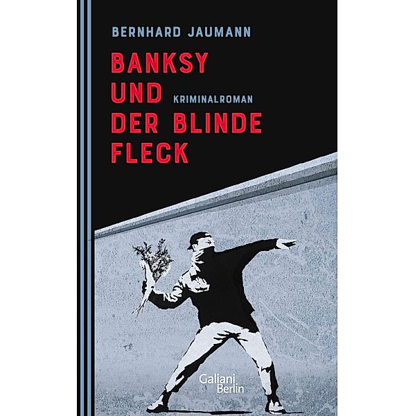 Banksy und der blinde Fleck, Bernhard Jaumann