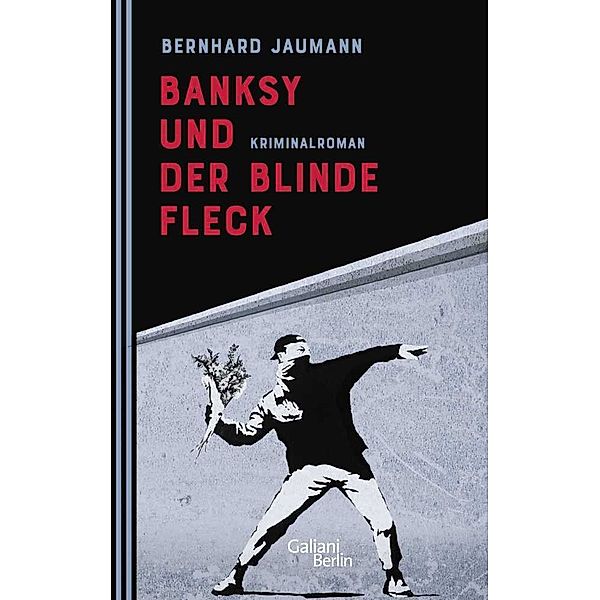 Banksy und der blinde Fleck, Bernhard Jaumann