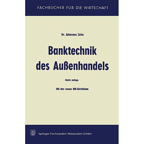 Banktechnik des Aussenhandels / Die Bankgeschäfte, Johannes Zahn