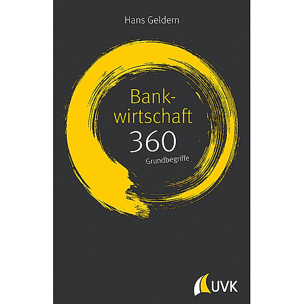 Bankwirtschaft: 360 Grundbegriffe kurz erklärt; ., Hans Geldern