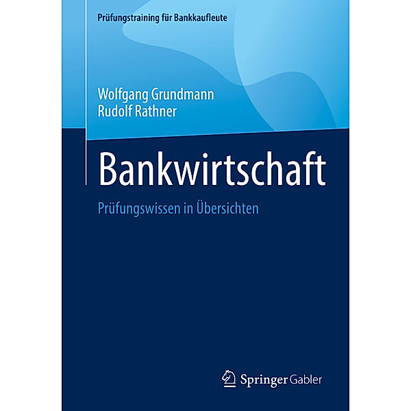 Bankwirtschaft, Wolfgang Grundmann, Rudolf Rathner