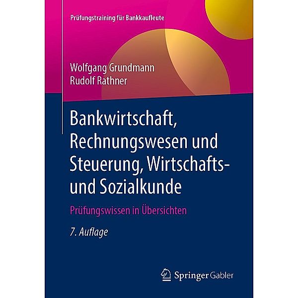 Bankwirtschaft, Rechnungswesen und Steuerung, Wirtschafts- und Sozialkunde / Prüfungstraining für Bankkaufleute, Wolfgang Grundmann, Rudolf Rathner