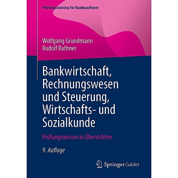 Bankwirtschaft, Rechnungswesen und Steuerung, Wirtschafts- und Sozialkunde / Prüfungstraining für Bankkaufleute, Wolfgang Grundmann, Rudolf Rathner