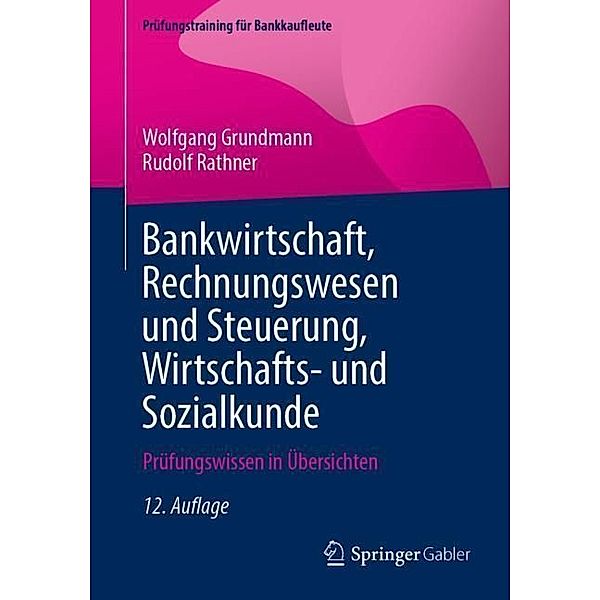 Bankwirtschaft, Rechnungswesen und Steuerung, Wirtschafts- und Sozialkunde, Wolfgang Grundmann, Rudolf Rathner