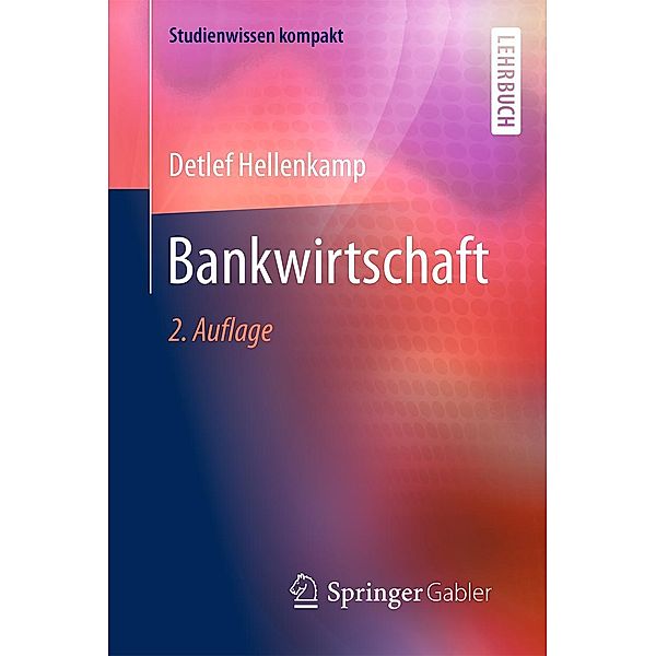 Bankwirtschaft / Studienwissen kompakt, Detlef Hellenkamp