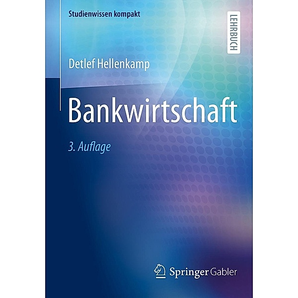 Bankwirtschaft / Studienwissen kompakt, Detlef Hellenkamp